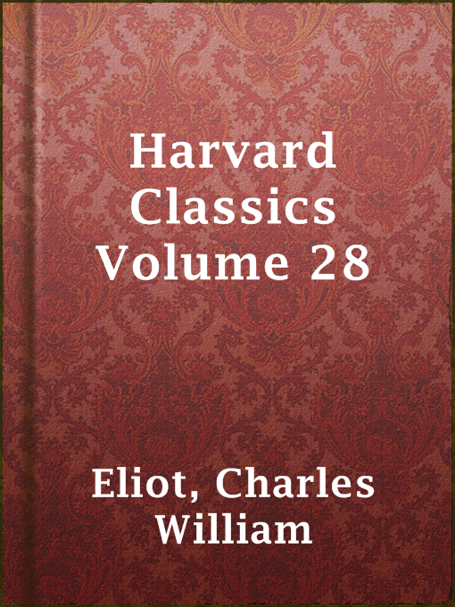 Title details for Harvard Classics Volume 28 by Charles William Eliot - Wait list